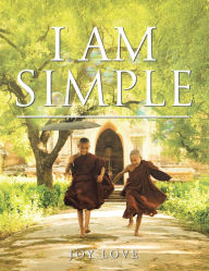 Title: I Am Simple, Author: Joy Love