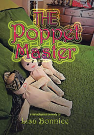 Title: The Poppet Master, Author: Lisa Bonnice