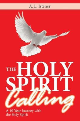 the Holy Spirit Calling: A 40-Year Journey with