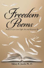 Freedom Poems: Poems to Live Love Fight Die and Resurrect By