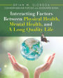 Interacting Factors Between Physical Health, Mental Health, and a Long Quality Life