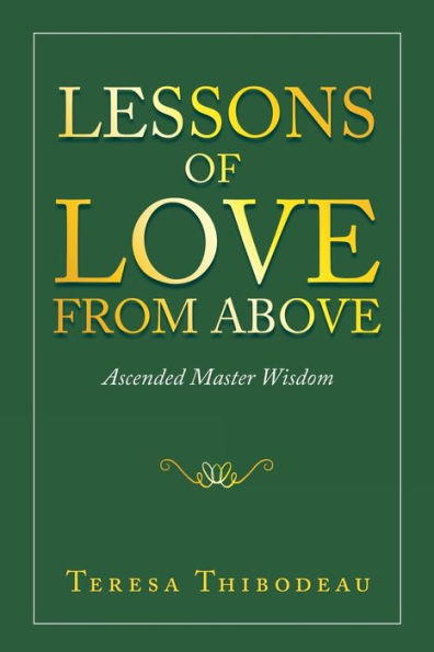 Lessons of Love from Above: Ascended Master Wisdom