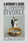 A Woman's Guide to Surviving Divorce