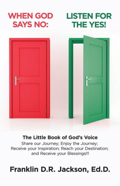 When God Says No: Listen for the Yes!: Little Book of God's Voice. Share Our Journey. Enjoy Journey, Receive Your Inspiration, Reach Destination: Blessings!!!