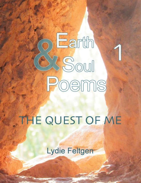 Earth & Soul Poems 1: The Quest of Me