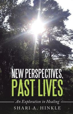 New Perspectives, Past Lives: An Exploration Healing