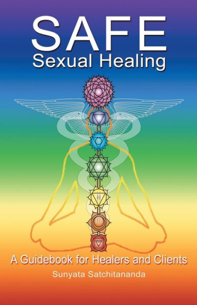 Safe Sexual Healing: A Guidebook for Healers and Clients
