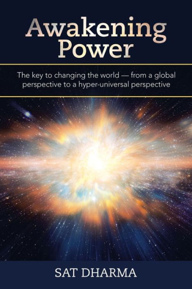 Awakening Power: the Key to Changing World - from a Global Perspective Hyper-Universal