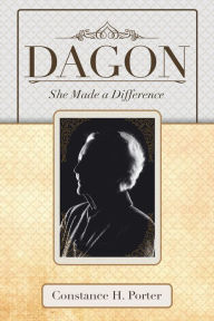Title: Dagon: She Made a Difference, Author: Constance H. Porter