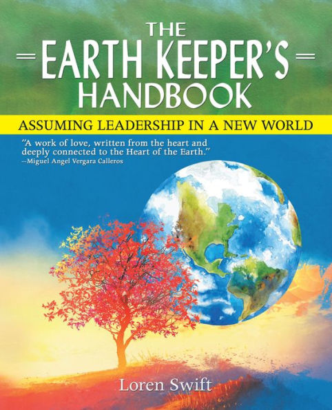 The Earth Keeper's Handbook: Assuming Leadership in a New World