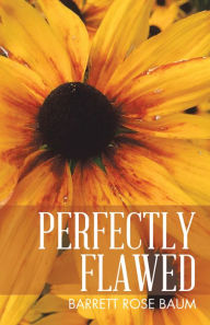 Title: Perfectly Flawed, Author: Barrett Rose Baum