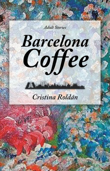 Barcelona Coffee: Adult Stories