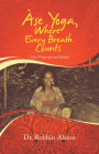 Àse Yoga, Where Every Breath Counts: Life, Prosperity and Health
