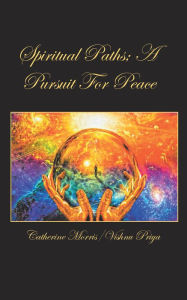 Title: Spiritual Paths; a Pursuit for Peace, Author: Catherine Morris