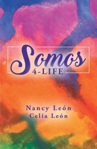 Title: Somos 4-Life, Author: Nancy León