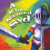 Title: A Kid Named Syd, Author: C King MD