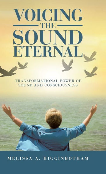 Voicing the Sound Eternal: Transformational Power of and Consciousness