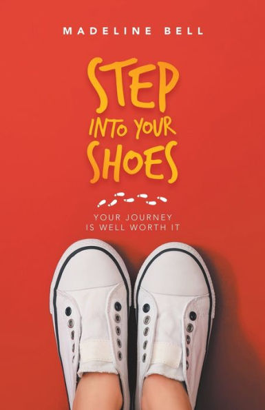 Step into Your Shoes: Journey Is Well Worth It