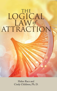 Title: The Logical Law of Attraction, Author: Helen Racz