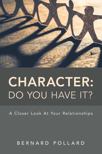 Character: Do You Have It?: A Closer Look at Your Relationships