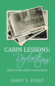 Title: Cabin Lessons: Reflections, Author: Janet L. Furst
