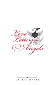 Title: Love Letters from the Angels, Author: Laurie Hazel