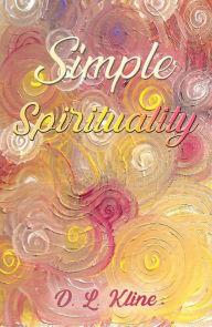 Title: Simple Spirituality, Author: D. L. Kline