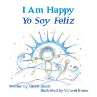 Title: I Am Happy Yo Soy Feliz, Author: Karina Jacob