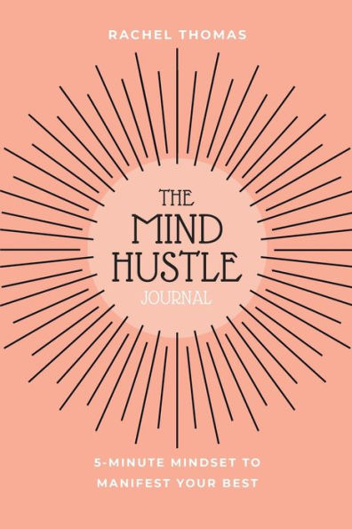 Mind Hustle: 5 Min Mindset to Manifest Your Best