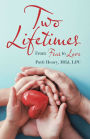 Two Lifetimes: From Fear to Love