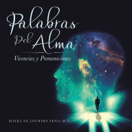 Title: Palabras Del Alma: Vivencias Y Premoniciones, Author: Mayra De Lourdes Zeno M.D.