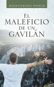 Title: El Maleficio De Un Gavilán, Author: Bienvenido Ponce