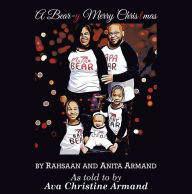 Title: A Bear-Y Merry Christmas, Author: Rahsaan Armand
