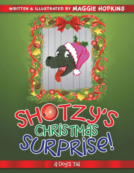 Shotzy's Christmas Surprise!: A Dog's Tail
