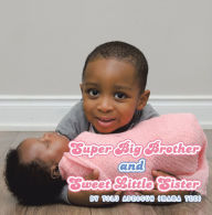 Title: Super Big Brother and Sweet Little Sister, Author: Tolu Adeosun