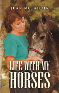 Title: Life with My Horses, Author: Jean McFaddin