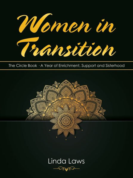 Women Transition: The Circle Book a Year of Enrichment, Support and Sisterhood