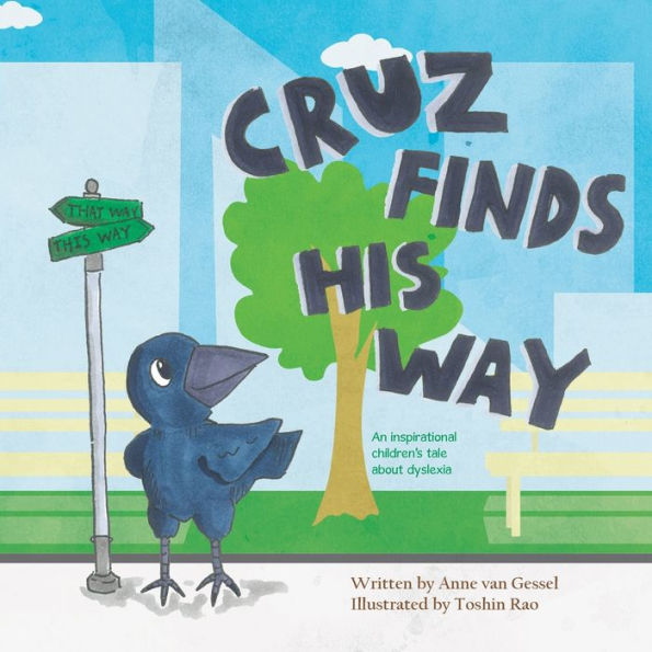 Cruz Finds His Way: An Inspirational Children's Tale About Dyslexia