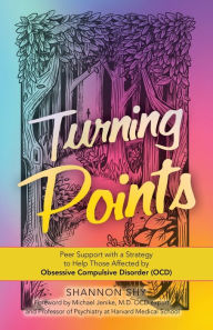 Title: Turning Points: Peer Support with a Strategy to Help Those Affected by Obsessive Compulsive Disorder (Ocd), Author: Shannon Shy