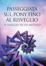 Title: Passeggiata Sul Pony Fino Al Risveglio: Il Viaggio Di Un Mistico, Author: Hedin E. Daubenspeck