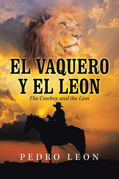 El Vaquero Y Leon: the Cowboy and Lion