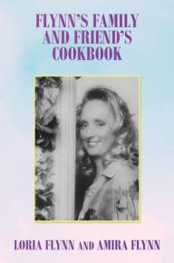 Title: Flynn's Family and Friend's Cookbook: S, Author: Loria Flynn