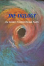The Trilogy One Human's Evolution Through Poetry: One Human's Evolution Through Poetry