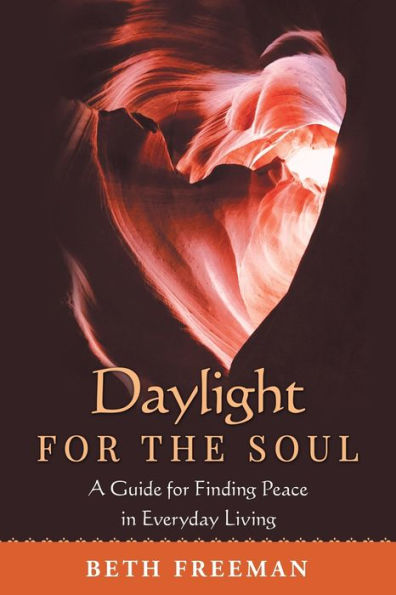 Daylight for the Soul: A Guide Finding Peace Everyday Living
