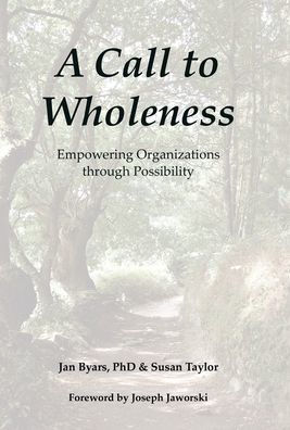 A Call to Wholeness: Empowering Organizations Through Possibility