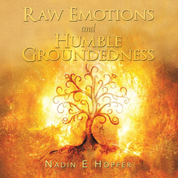 Raw Emotions and Humble Groundedness by Nadin E. Hopfer | eBook ...