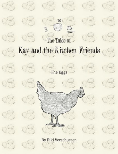 The Tales of Kay and the Kitchen Friends: The Eggs