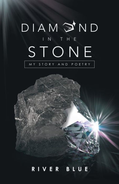 Diamond the Stone: My Story and Poetry