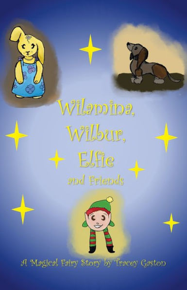 Wilamina, Wilbur, Elfie and Friends