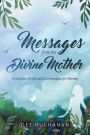 Messages from the Divine Mother: A Selection of Spiritual Conversations for Women